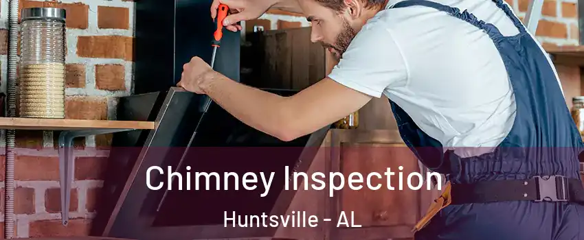  Chimney Inspection Huntsville - AL