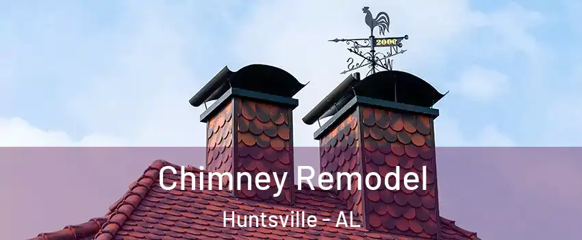  Chimney Remodel Huntsville - AL