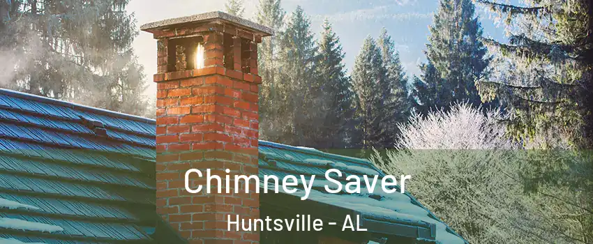  Chimney Saver Huntsville - AL