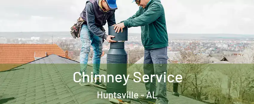  Chimney Service Huntsville - AL