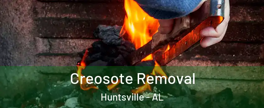  Creosote Removal Huntsville - AL