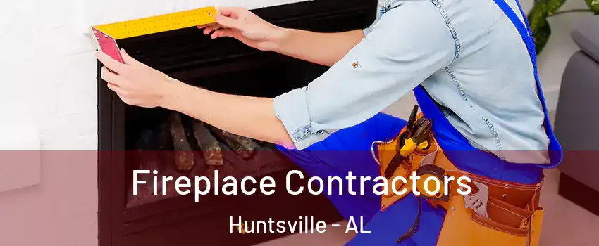  Fireplace Contractors Huntsville - AL