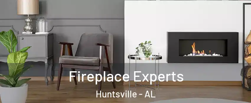 Fireplace Experts Huntsville - AL