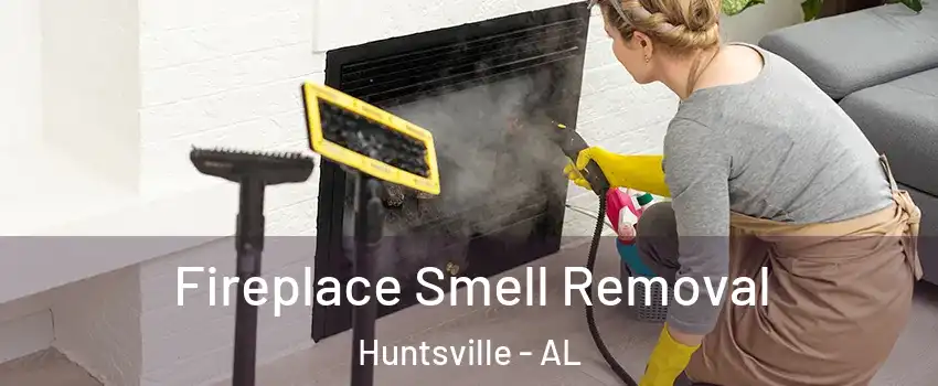  Fireplace Smell Removal Huntsville - AL