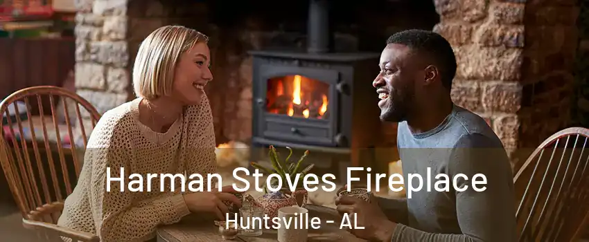  Harman Stoves Fireplace Huntsville - AL