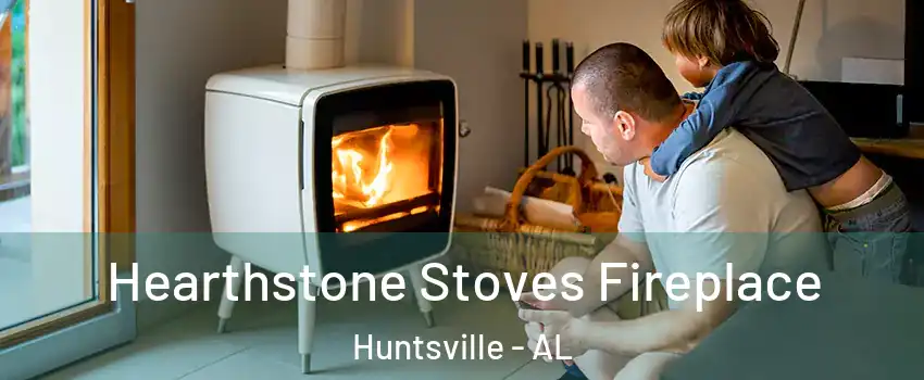  Hearthstone Stoves Fireplace Huntsville - AL