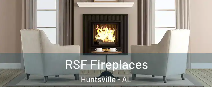  RSF Fireplaces Huntsville - AL