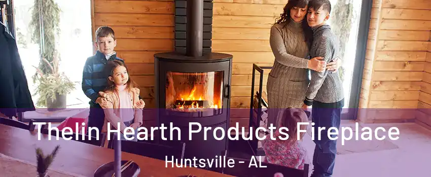  Thelin Hearth Products Fireplace Huntsville - AL